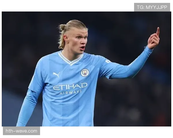 哈兰德表现稳健，传奇血统渐显锋芒